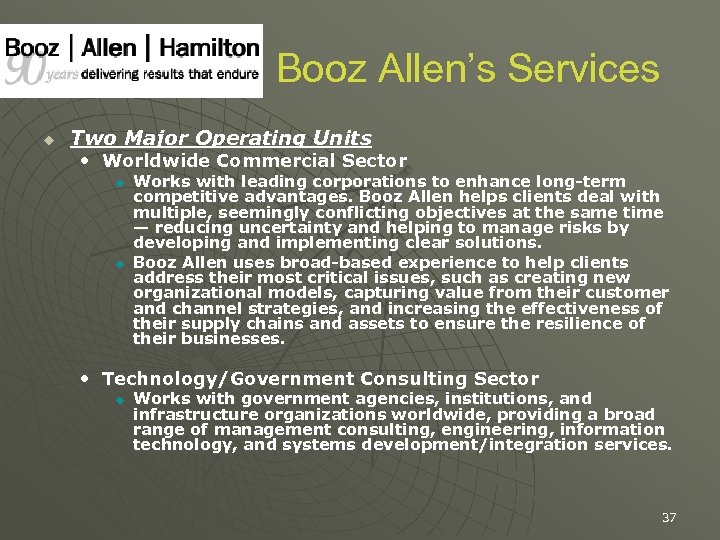 Booz Allen’s Services u Two Major Operating Units • Worldwide Commercial Sector u u
