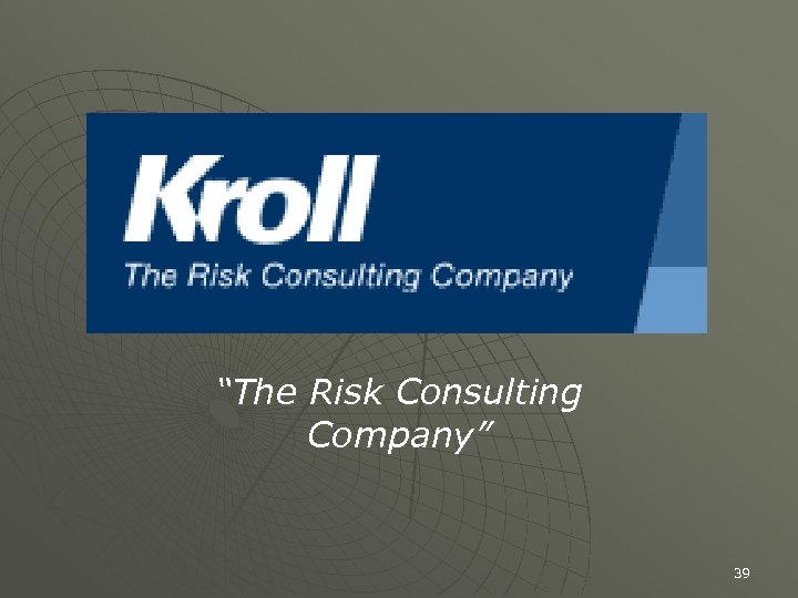 “The Risk Consulting Company” 39 