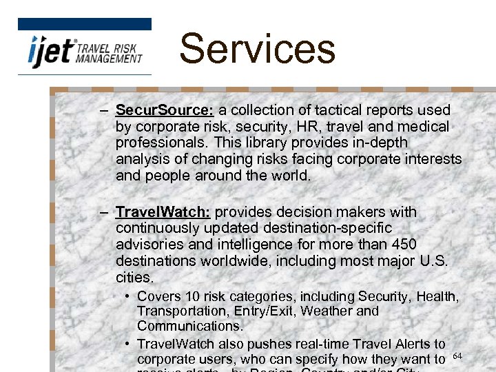 Services – Secur. Source: a collection of tactical reports used by corporate risk, security,