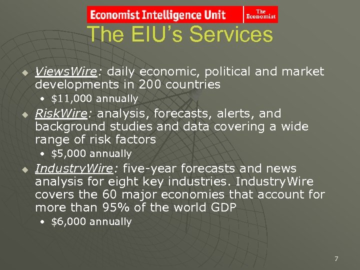 The EIU’s Services u Views. Wire: daily economic, political and market developments in 200