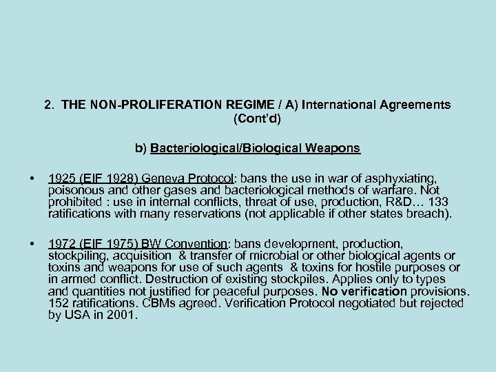 2. THE NON-PROLIFERATION REGIME / A) International Agreements (Cont’d) b) Bacteriological/Biological Weapons • 1925