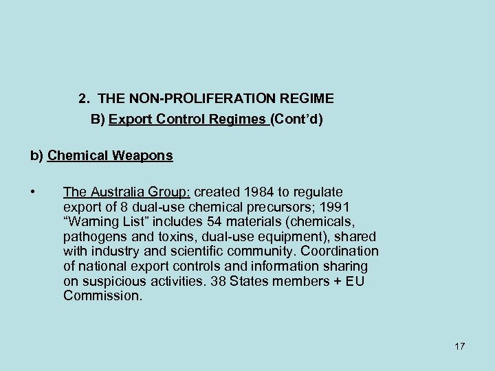 2. THE NON-PROLIFERATION REGIME B) Export Control Regimes (Cont’d) b) Chemical Weapons • The