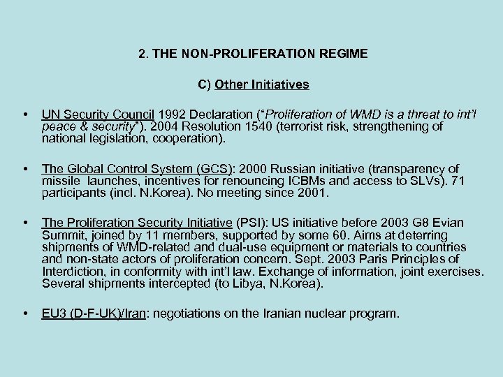 2. THE NON-PROLIFERATION REGIME C) Other Initiatives • UN Security Council 1992 Declaration (“Proliferation