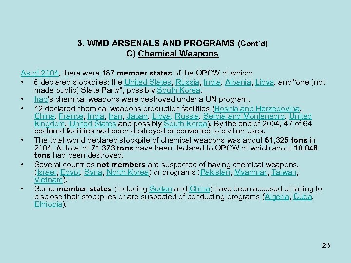 3. WMD ARSENALS AND PROGRAMS (Cont’d) C) Chemical Weapons As of 2004, there were