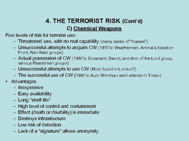 4. THE TERRORIST RISK (Cont’d) C) Chemical Weapons Five levels of risk for terrorist