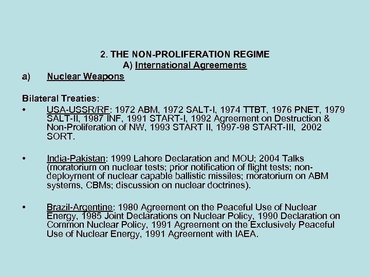 a) 2. THE NON-PROLIFERATION REGIME A) International Agreements Nuclear Weapons Bilateral Treaties: • USA-USSR/RF: