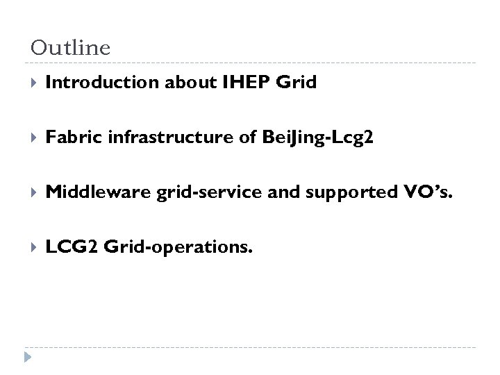 Outline Introduction about IHEP Grid Fabric infrastructure of Bei. Jing-Lcg 2 Middleware grid-service and