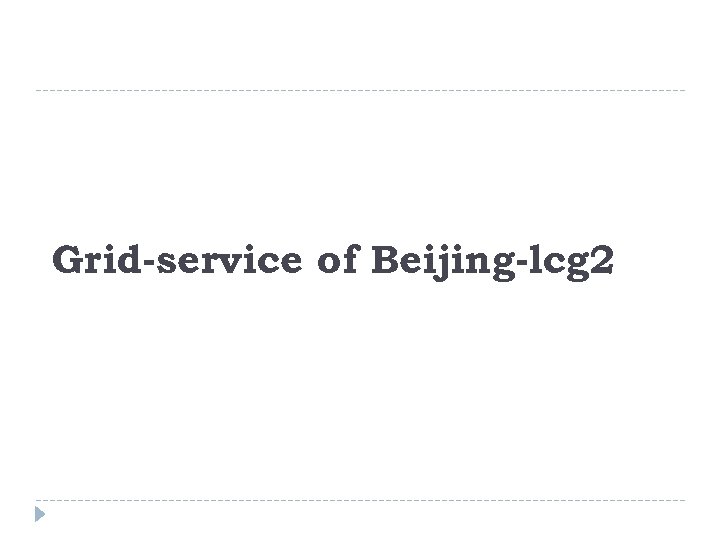 Grid-service of Beijing-lcg 2 