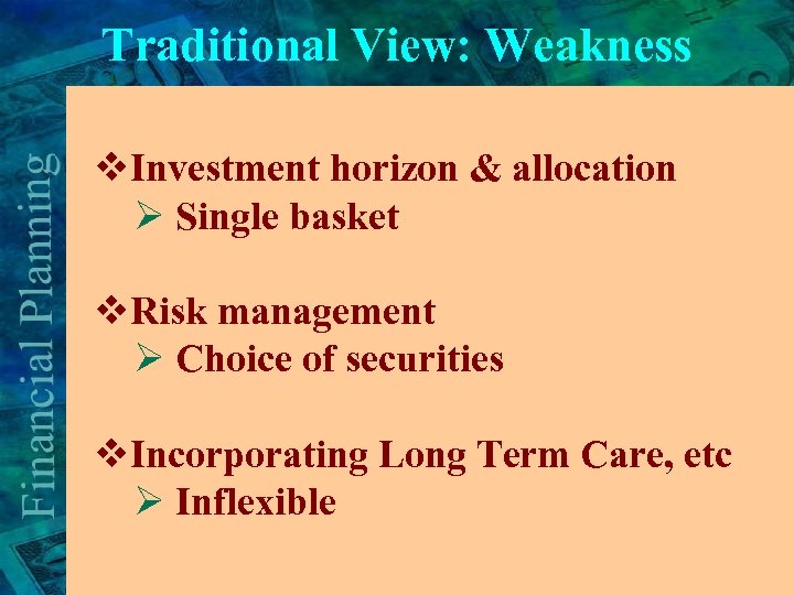 Traditional View: Weakness v. Investment horizon & allocation Ø Single basket v. Risk management