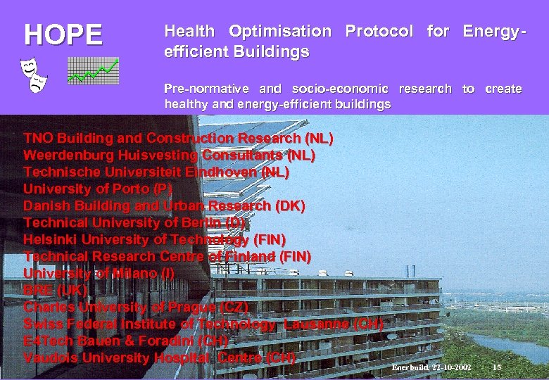 HOPE Health Optimisation Protocol for Energyefficient Buildings Pre-normative and socio-economic research to create healthy