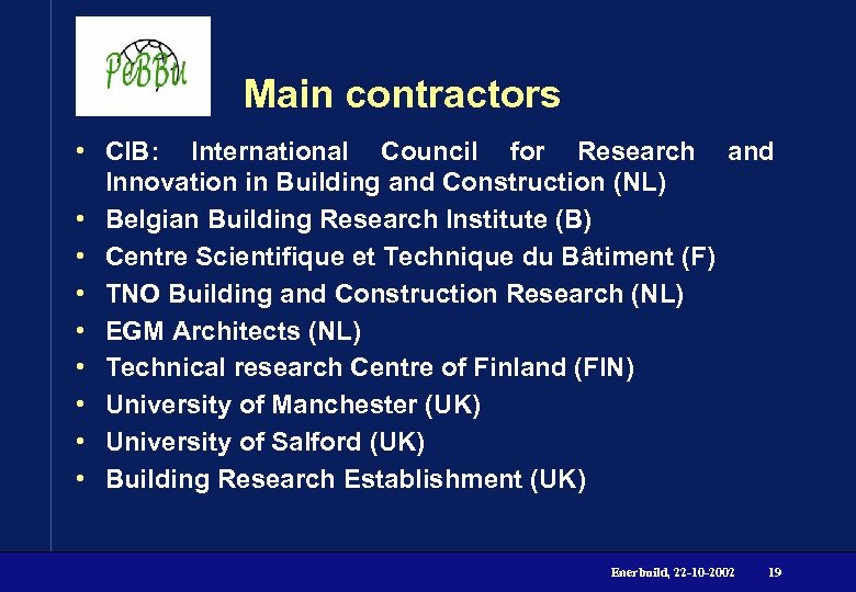 Main contractors • CIB: International Council for Research and Innovation in Building and Construction