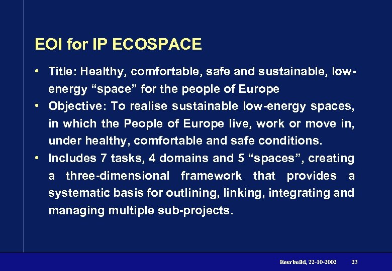 EOI for IP ECOSPACE • Title: Healthy, comfortable, safe and sustainable, lowenergy “space” for