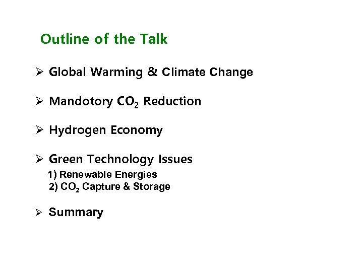 Outline of the Talk Ø Global Warming & Climate Change Ø Mandotory CO 2