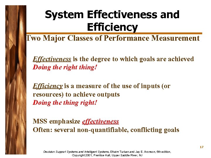 System Effectiveness and Efficiency Two Major Classes of Performance Measurement • Effectiveness is the