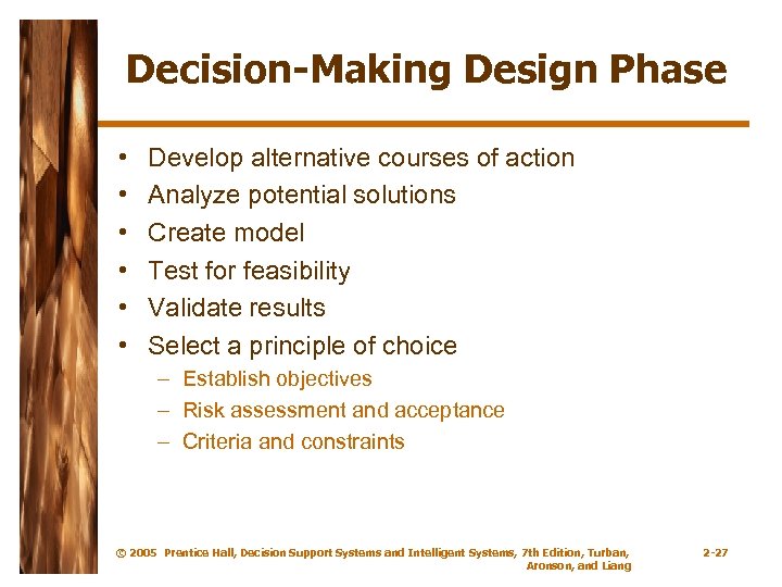 Decision-Making Design Phase • • • Develop alternative courses of action Analyze potential solutions