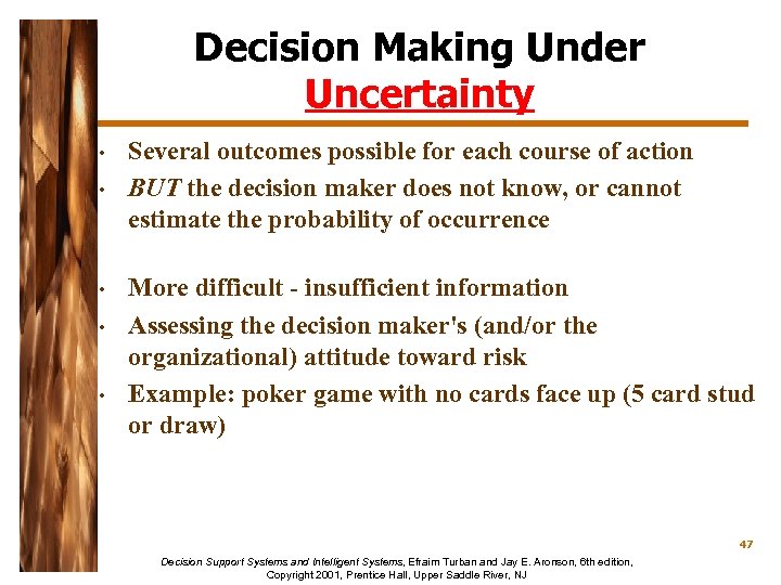 Decision Making Under Uncertainty • • • Several outcomes possible for each course of