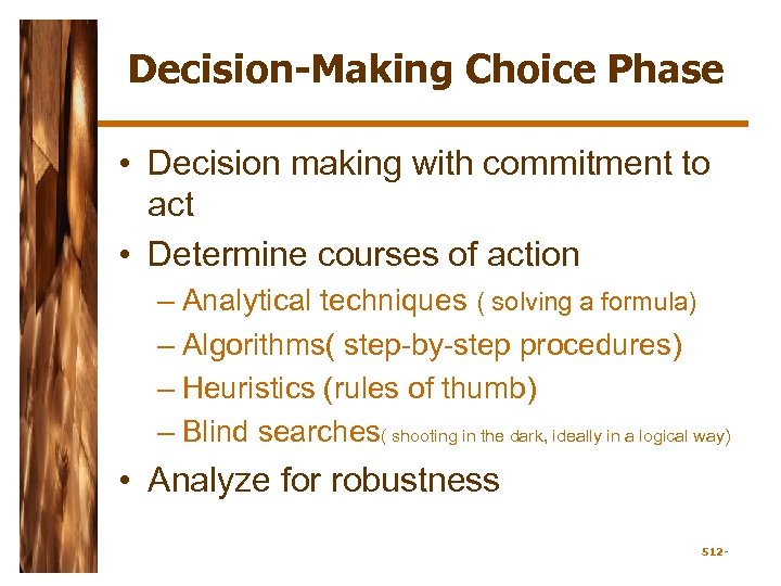 Decision-Making Choice Phase • Decision making with commitment to act • Determine courses of