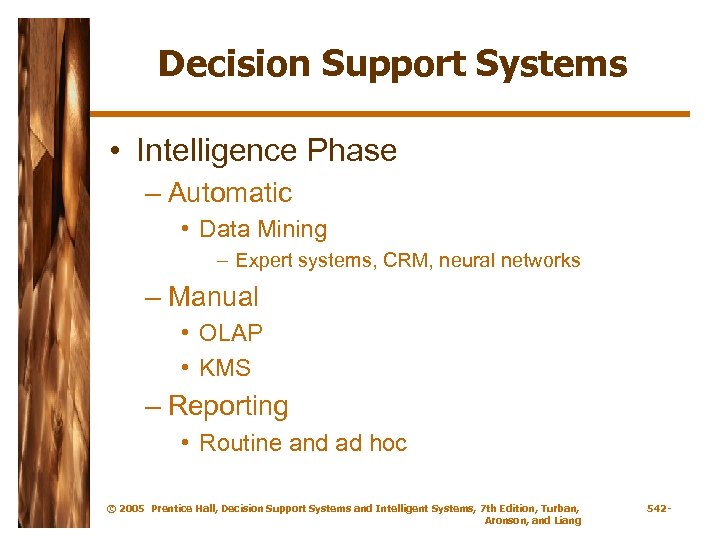 Decision Support Systems • Intelligence Phase – Automatic • Data Mining – Expert systems,