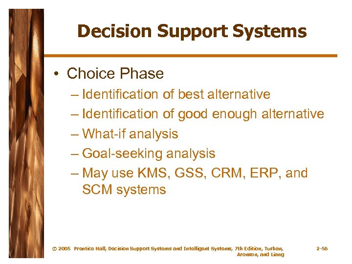 Decision Support Systems • Choice Phase – Identification of best alternative – Identification of