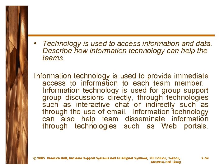  • Technology is used to access information and data. Describe how information technology