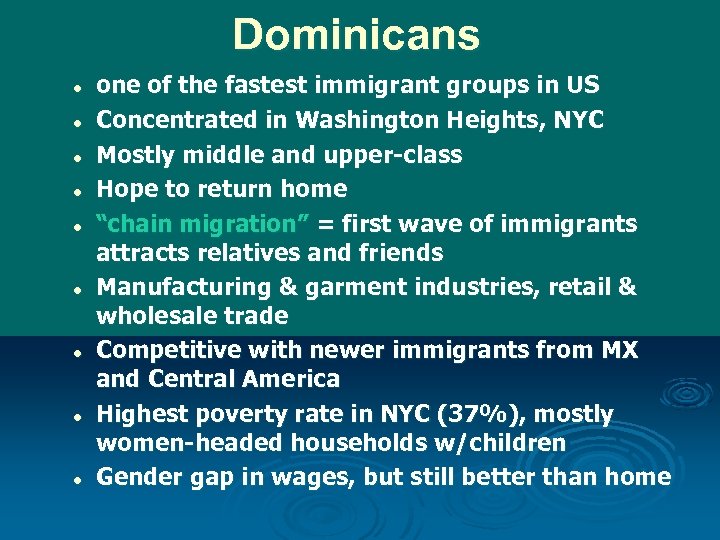 Dominicans l l l l l one of the fastest immigrant groups in US
