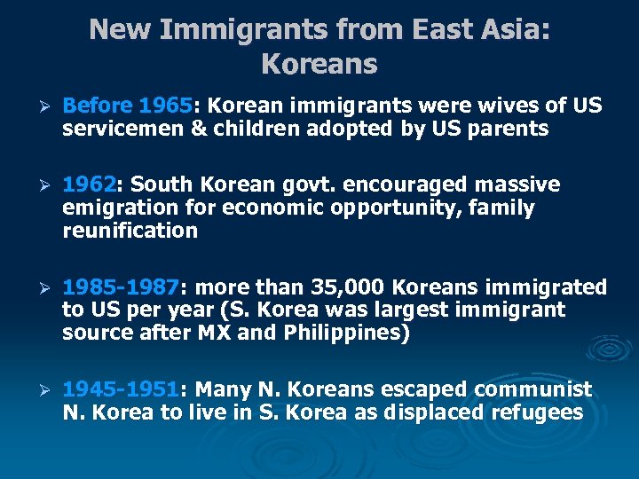 New Immigrants from East Asia: Koreans Ø Before 1965: Korean immigrants were wives of