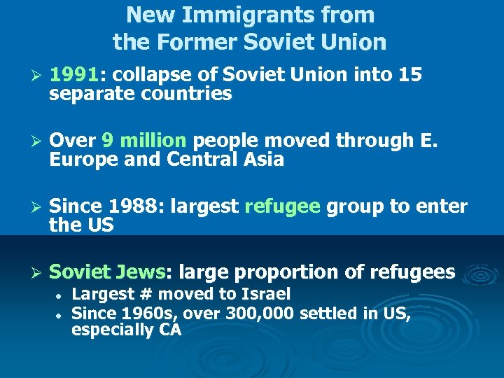 New Immigrants from the Former Soviet Union Ø 1991: collapse of Soviet Union into