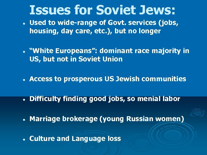 Issues for Soviet Jews: l l Used to wide-range of Govt. services (jobs, housing,