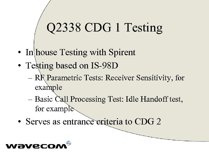 Q 2338 CDG 1 Testing • In house Testing with Spirent • Testing based