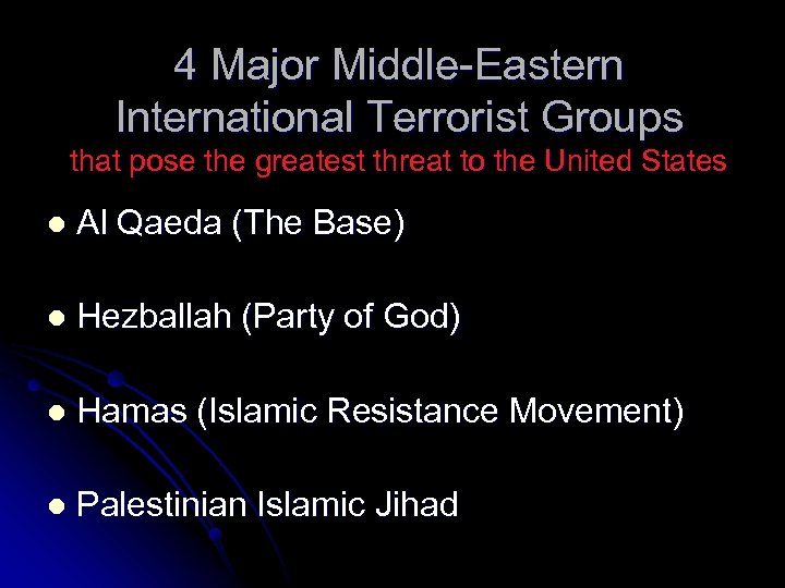 4 Major Middle-Eastern International Terrorist Groups that pose the greatest threat to the United