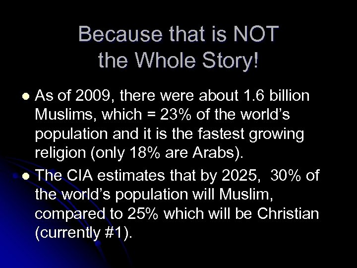 Because that is NOT the Whole Story! As of 2009, there were about 1.