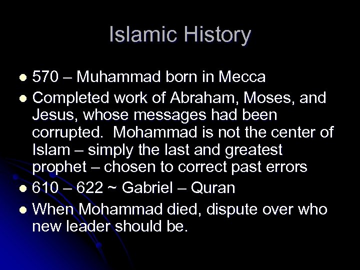 Islamic History 570 – Muhammad born in Mecca l Completed work of Abraham, Moses,