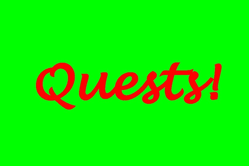 Quests! 