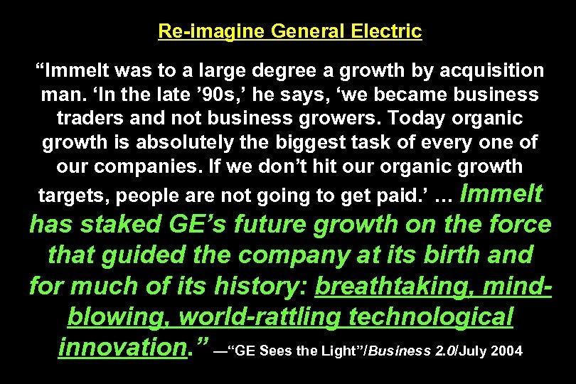 Re-imagine General Electric “Immelt was to a large degree a growth by acquisition man.