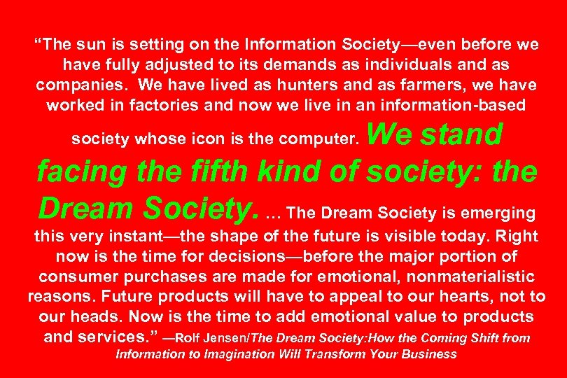 “The sun is setting on the Information Society—even before we have fully adjusted to