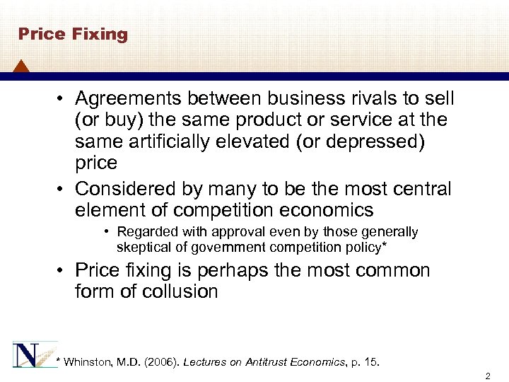 Price Fixing • Agreements between business rivals to sell (or buy) the same product