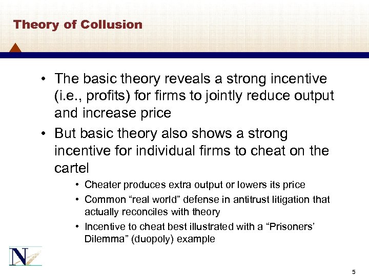 Theory of Collusion • The basic theory reveals a strong incentive (i. e. ,