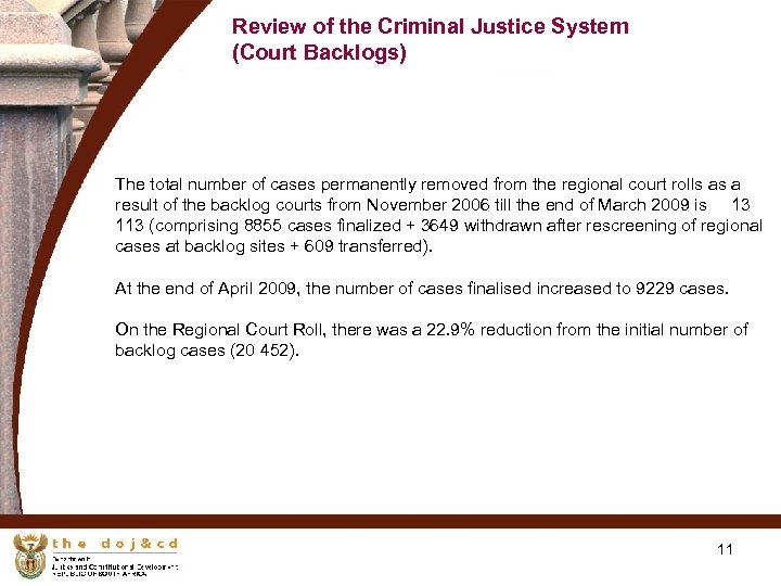 Review of the Criminal Justice System (Court Backlogs) The total number of cases permanently