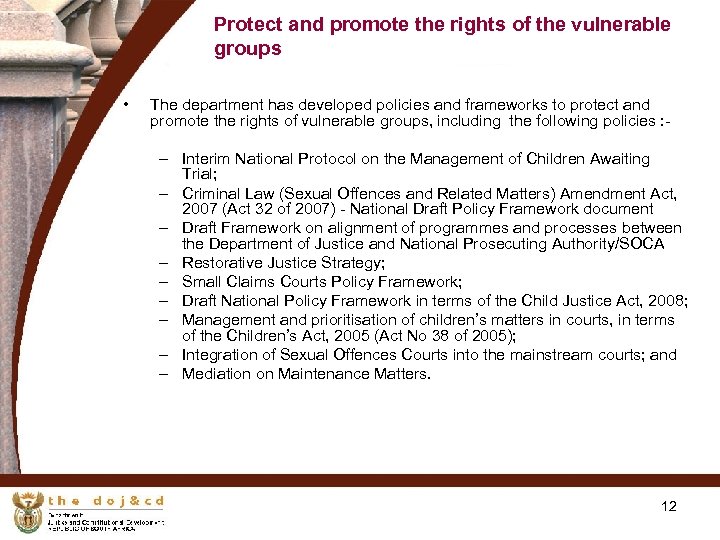 Protect and promote the rights of the vulnerable groups • The department has developed