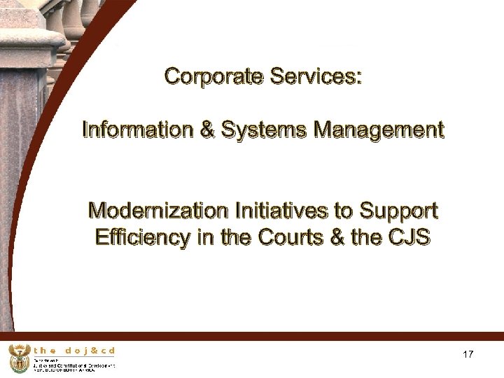 17 Corporate Services: Information & Systems Management Modernization Initiatives to Support Efficiency in the