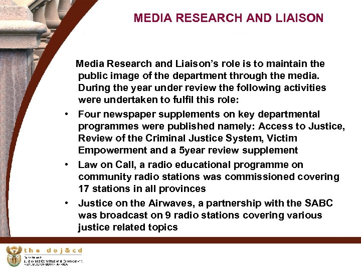 MEDIA RESEARCH AND LIAISON Media Research and Liaison’s role is to maintain the public