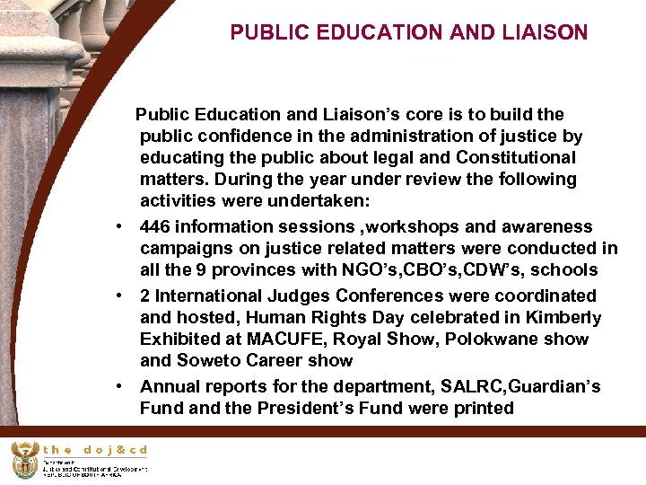 PUBLIC EDUCATION AND LIAISON Public Education and Liaison’s core is to build the public