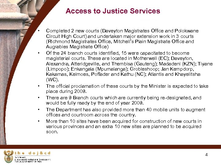 Access to Justice Services • • • Completed 2 new courts (Daveyton Magistrates Office