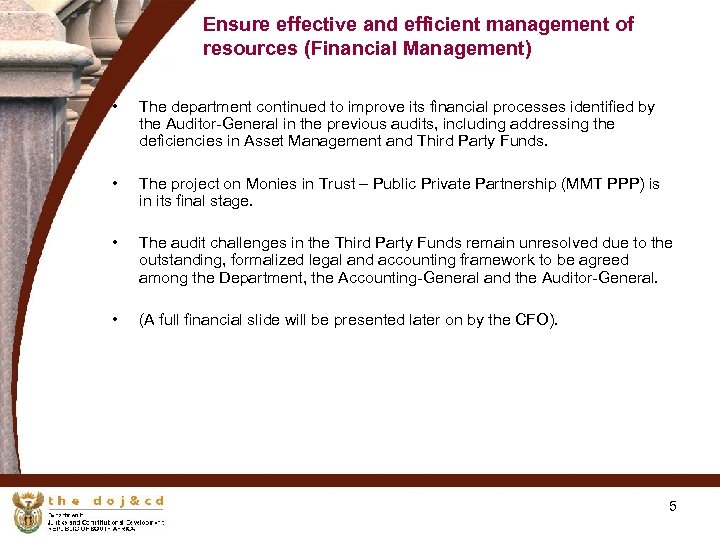 Ensure effective and efficient management of resources (Financial Management) • The department continued to