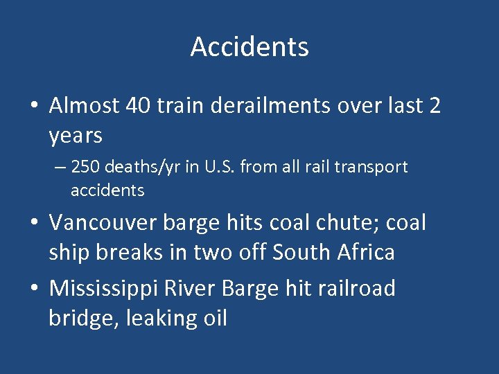 Accidents • Almost 40 train derailments over last 2 years – 250 deaths/yr in
