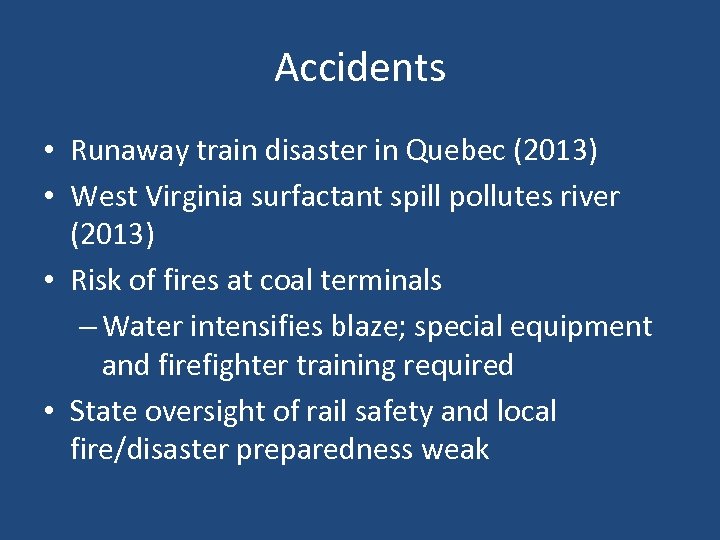 Accidents • Runaway train disaster in Quebec (2013) • West Virginia surfactant spill pollutes