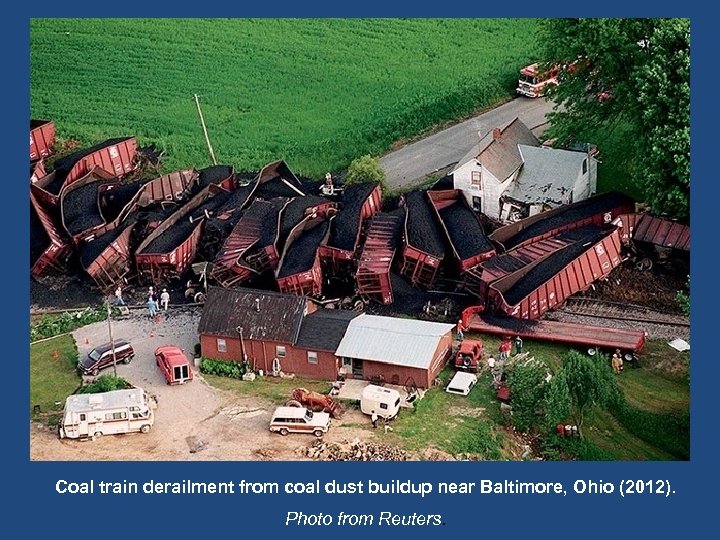 Coal Train derailment near Baltimore, OH Coal train derailment from coal dust buildup near