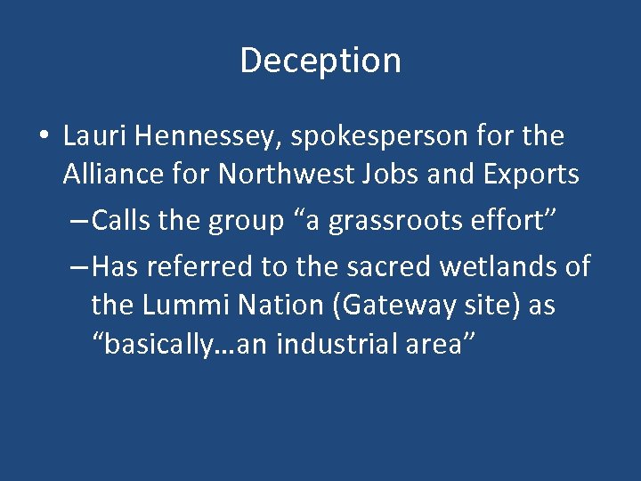 Deception • Lauri Hennessey, spokesperson for the Alliance for Northwest Jobs and Exports –