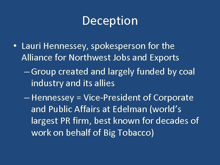 Deception • Lauri Hennessey, spokesperson for the Alliance for Northwest Jobs and Exports –