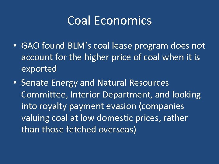 Coal Economics • GAO found BLM’s coal lease program does not account for the